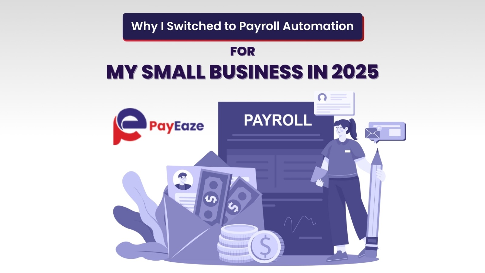 Why I Switched to Payroll Automation for My Small Business in 2025.